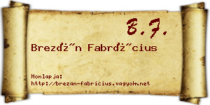 Brezán Fabrícius névjegykártya
